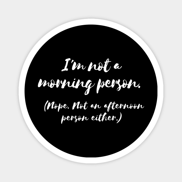 I'm not a morning person Magnet by Fantastic Store